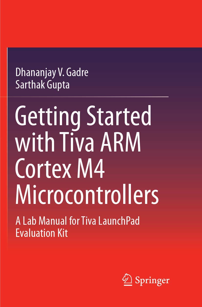 Getting Started with Tiva ARM Cortex M4 Microcontrollers Lab Manual