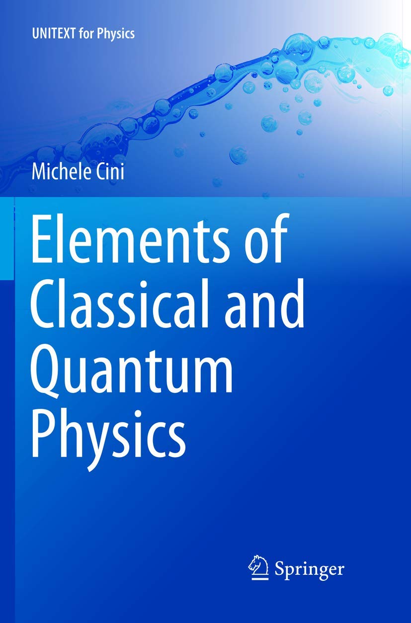 Elements of Classical and Quantum Physics: A Comprehensive Guide