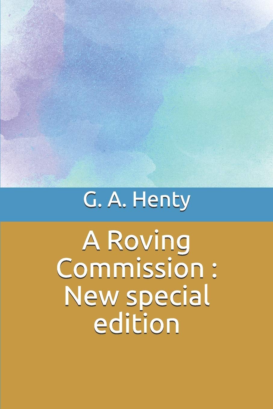 A Roving Commission Special Edition by G. A. Henty Review