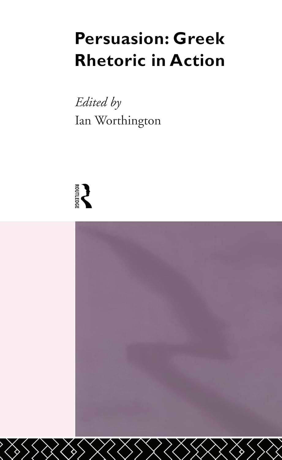 Persuasion: Greek Rhetoric in Action - A Comprehensive Guide