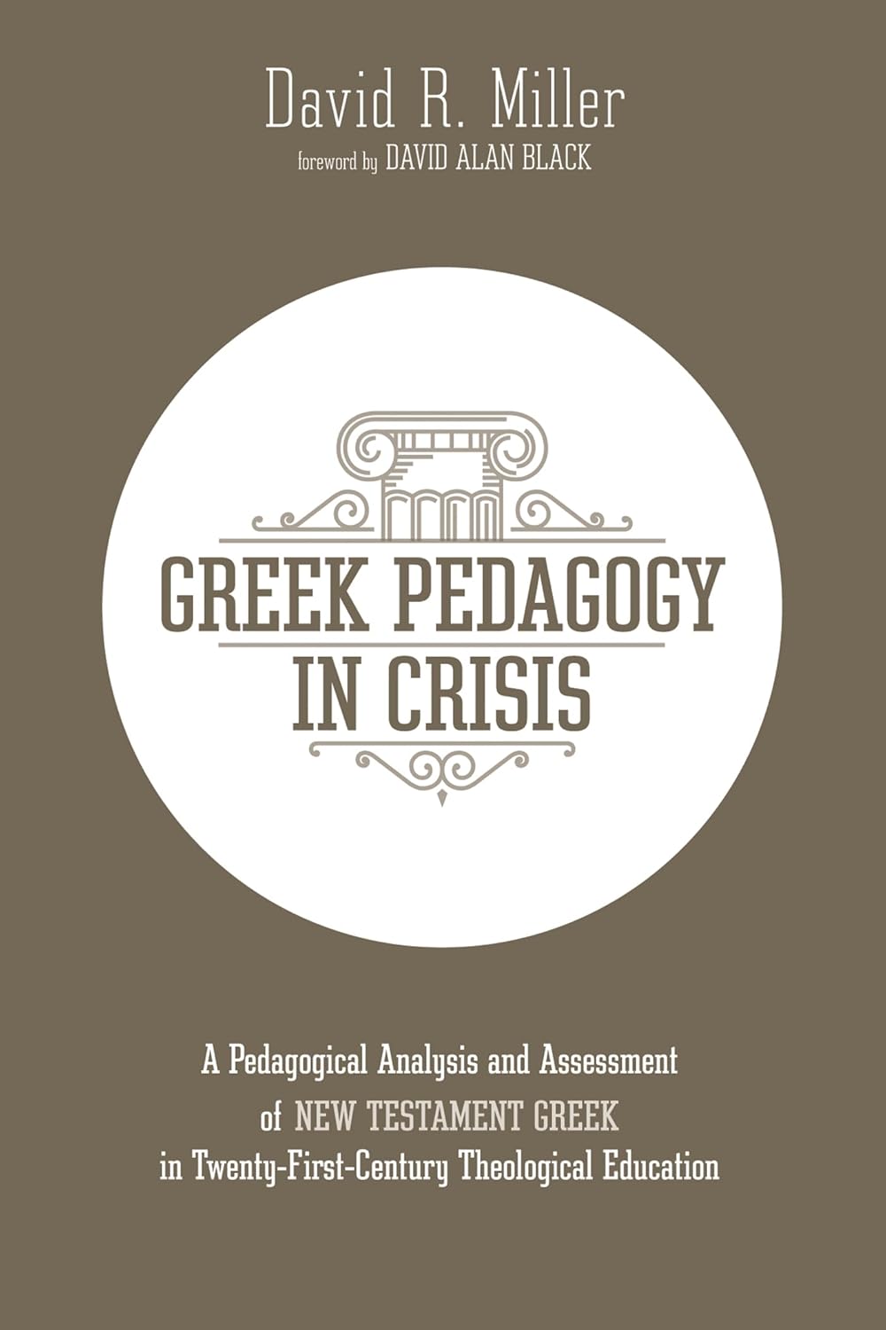 Greek Pedagogy in Crisis: Analyzing New Testament Greek Education