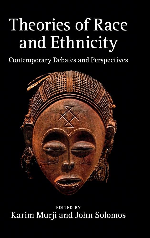 Theories of Race and Ethnicity: Contemporary Debates Explored