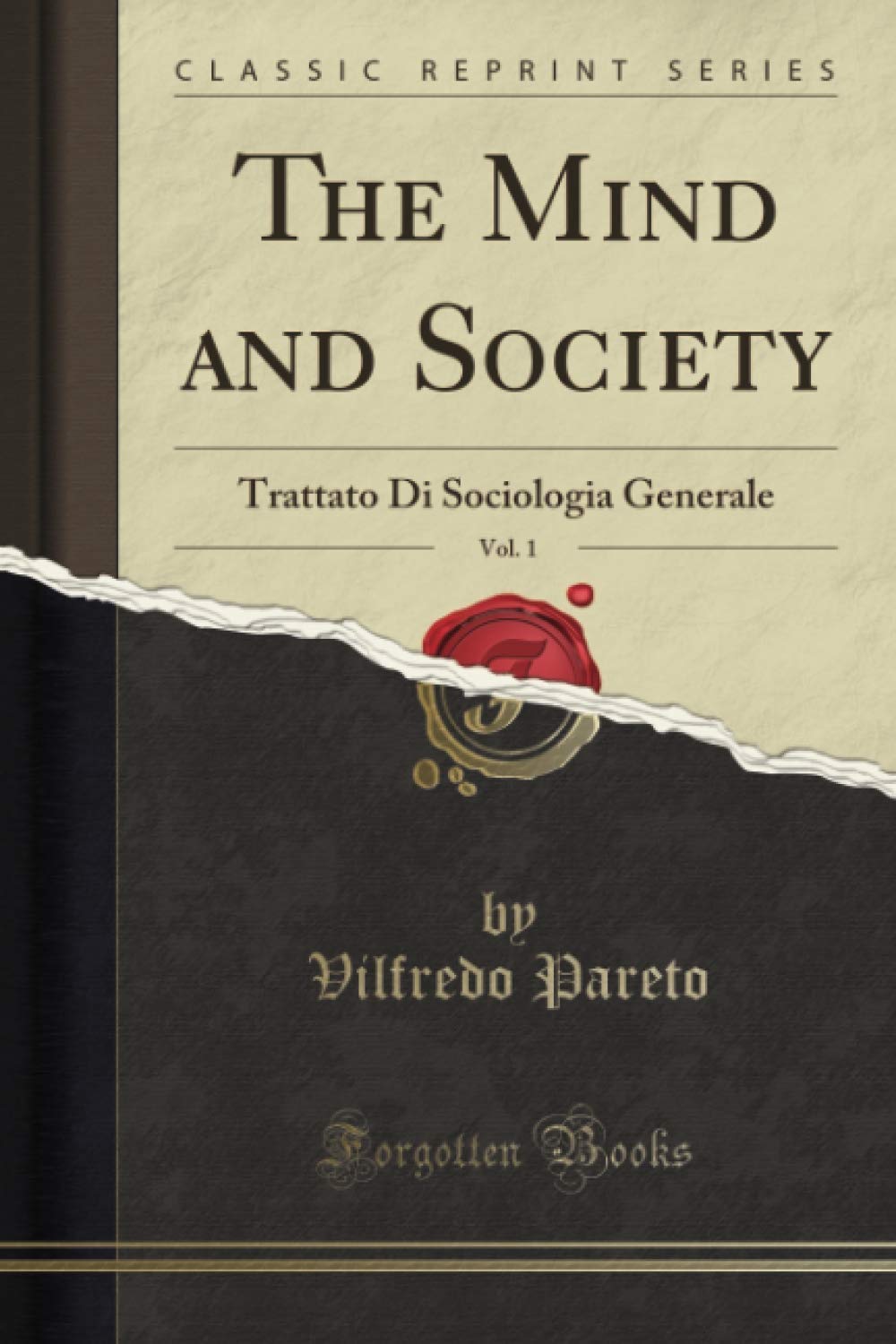 The Mind and Society, Vol. 1: A Classic Reprint of Sociology