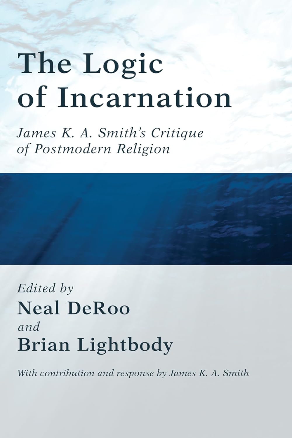 The Logic of Incarnation: A Critique of Postmodern Religion