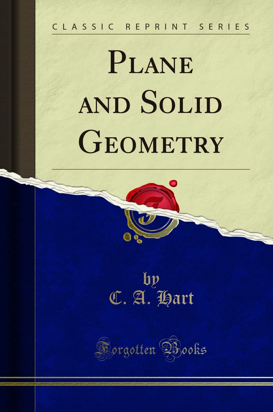 Plane and Solid Geometry Classic Reprint for Geometry Enthusiasts