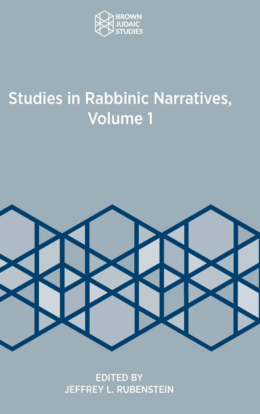 Studies in Rabbinic Narrative Volume 1 by Jeffrey L. Rubenstein