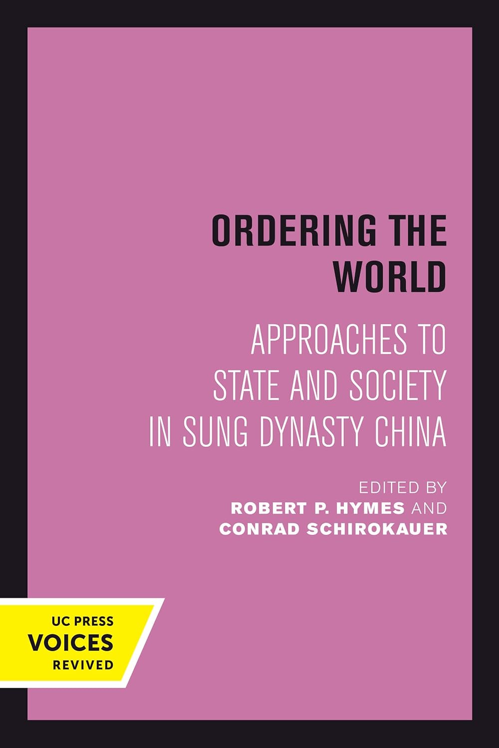 Ordering the World: State and Society in Sung Dynasty China