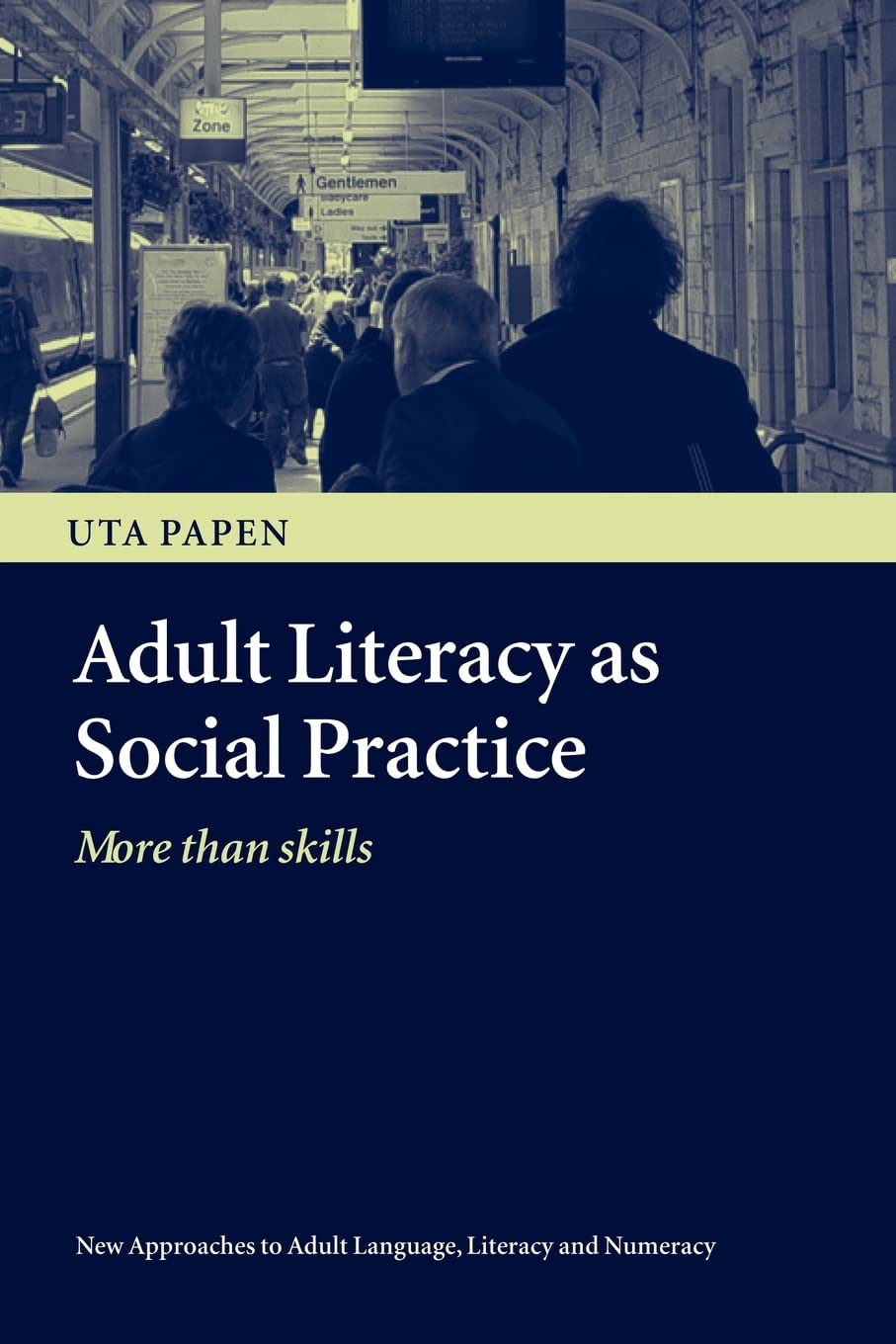 Adult Literacy as Social Practice: New Approaches to Learning