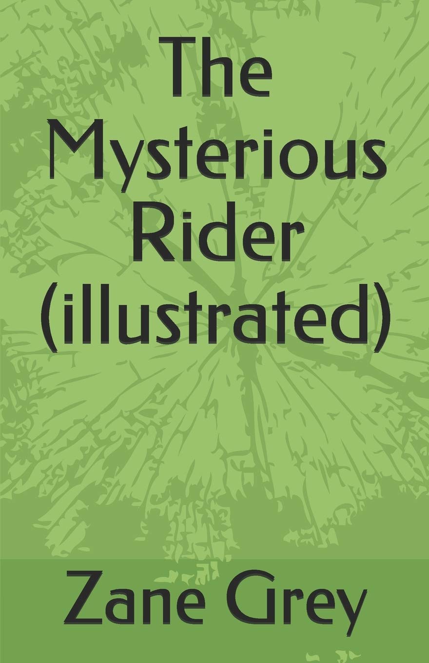 The Mysterious Rider Illustrated Edition by Zane Grey Review
