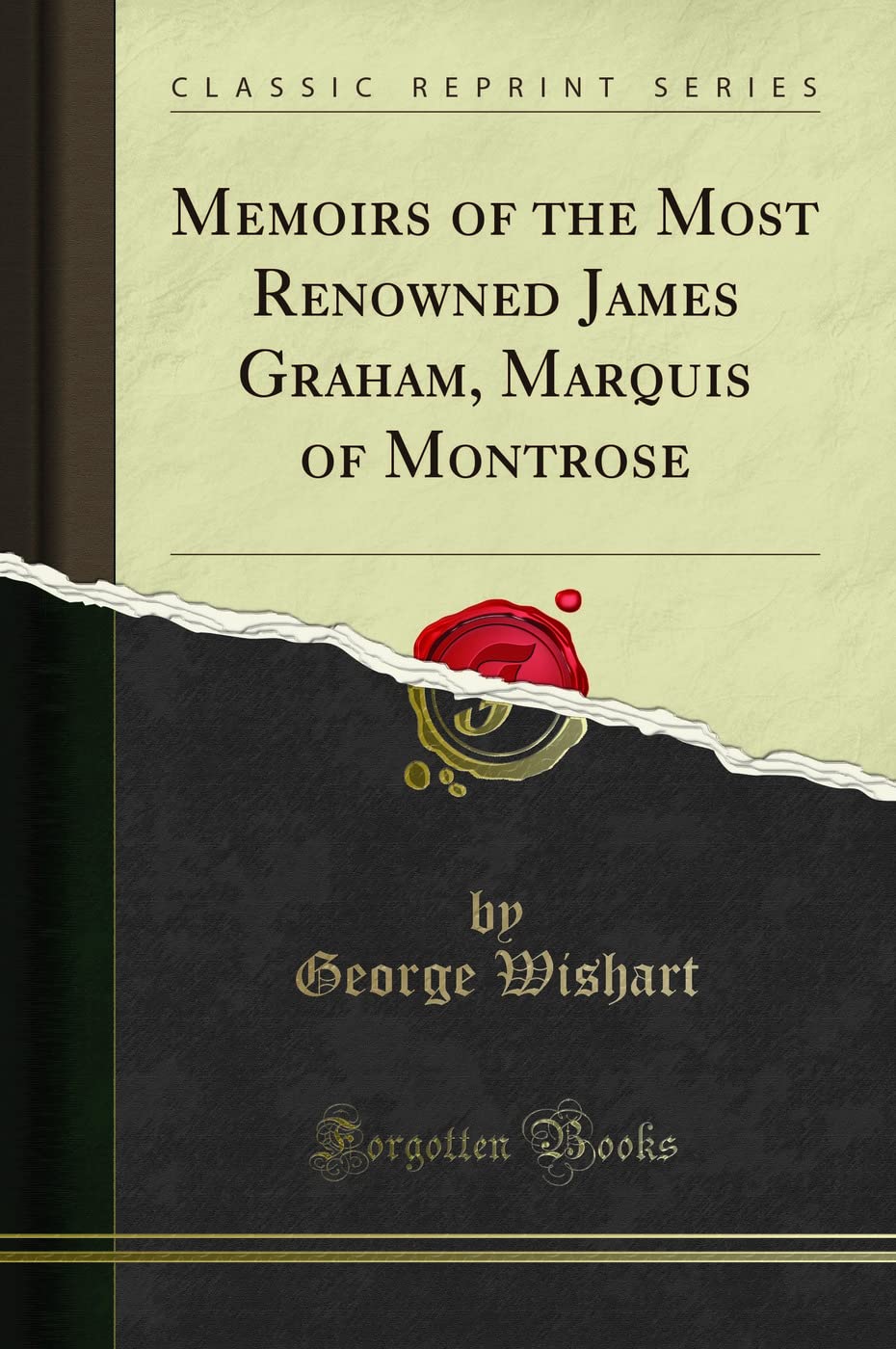 Memoirs of the Most Renowned James Graham, Marquis of Montrose Review