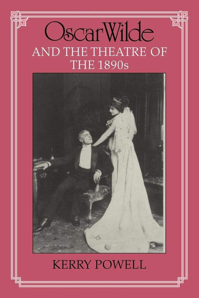 Oscar Wilde and the Theatre of the 1890s: A Deep Dive into Drama