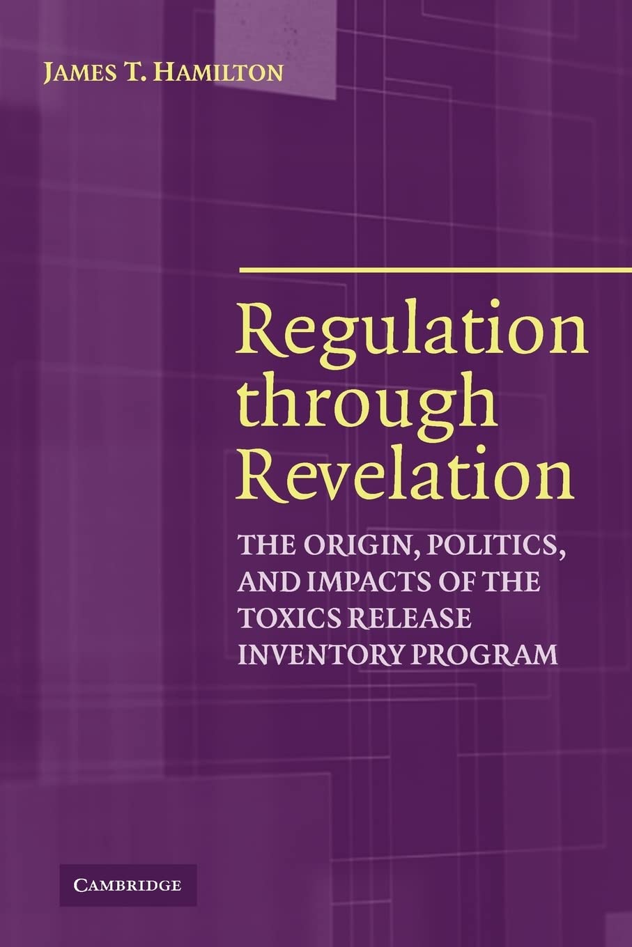Regulation through Revelation: Understanding Toxics Release Inventory