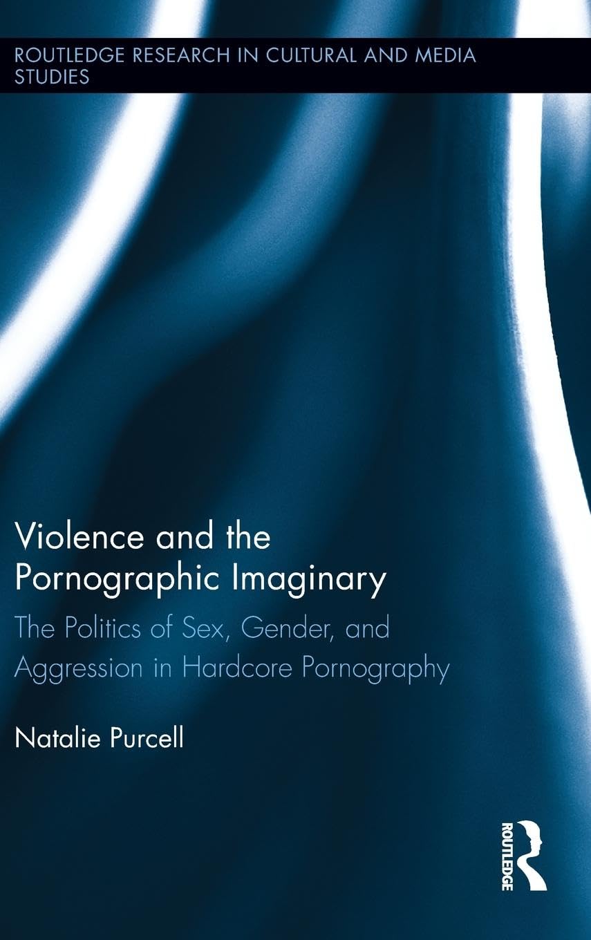 Violence and the Pornographic Imaginary: A Deep Dive Analysis