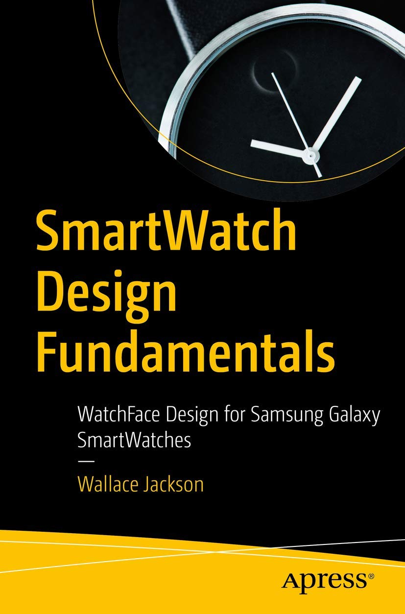 SmartWatch Design Fundamentals: WatchFace Design for Galaxy Watches