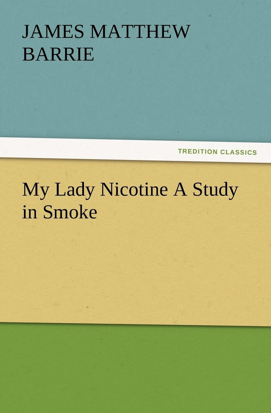 My Lady Nicotine A Study in Smoke by J M Barrie Review