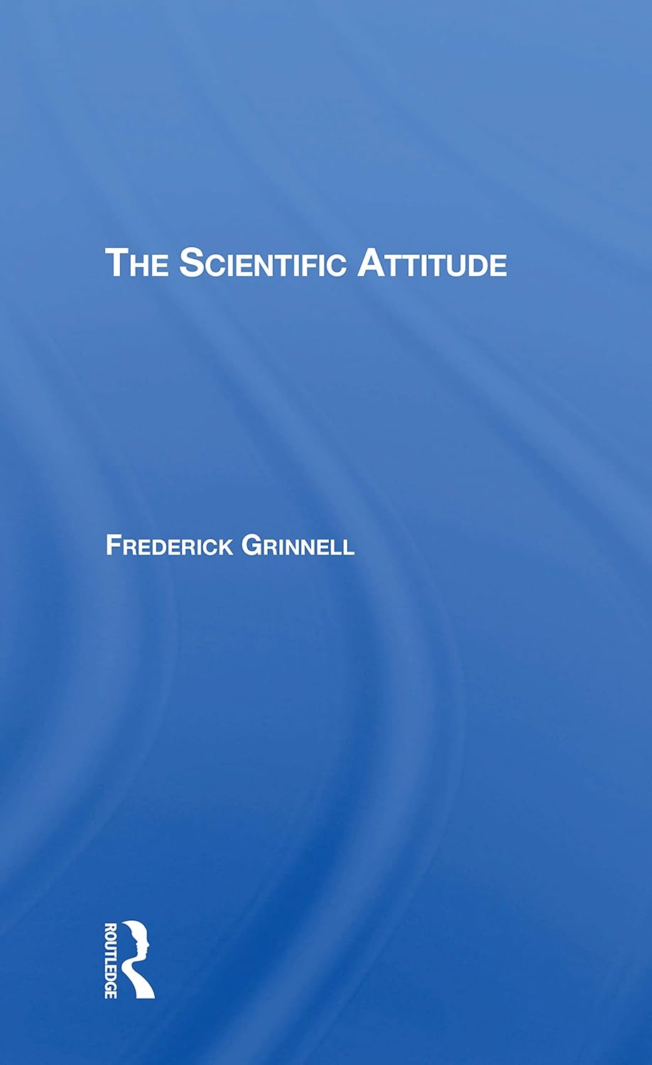 The Scientific Attitude: A Comprehensive Guide to Inquiry