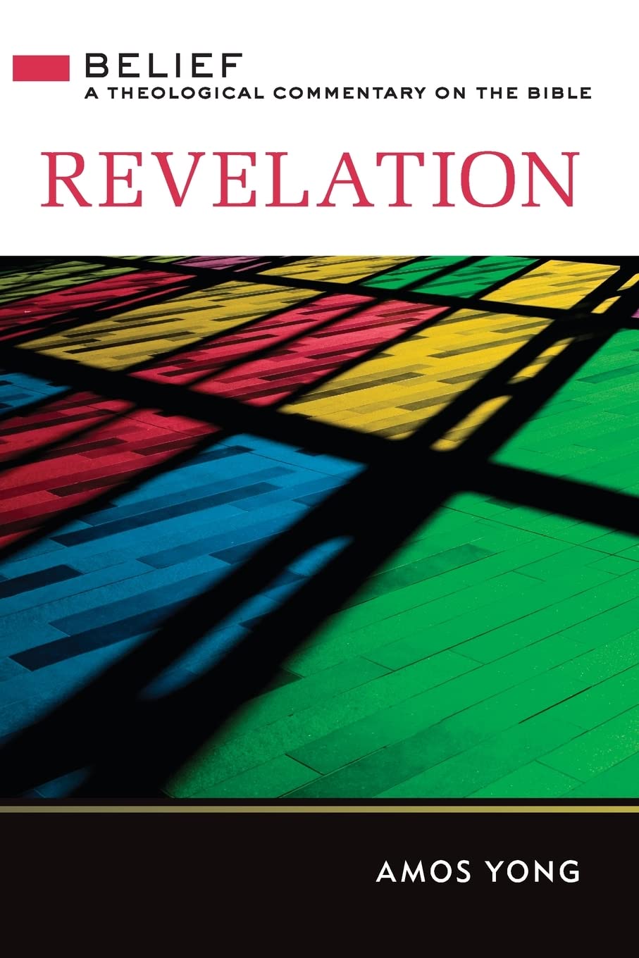 Revelation: A Theological Commentary on the Bible by Amos Yong