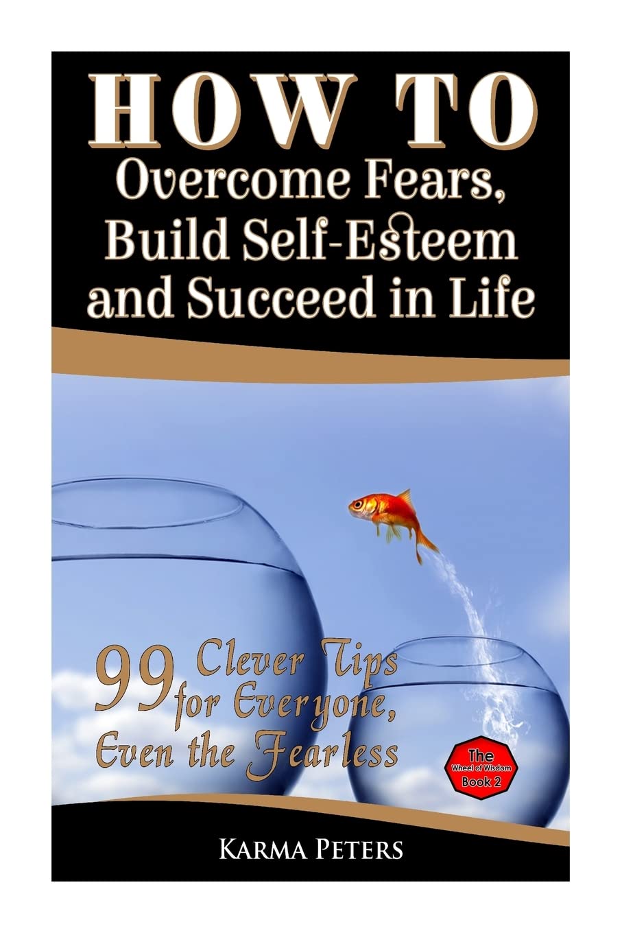 How to Overcome Fears and Build Self-Esteem with Tips