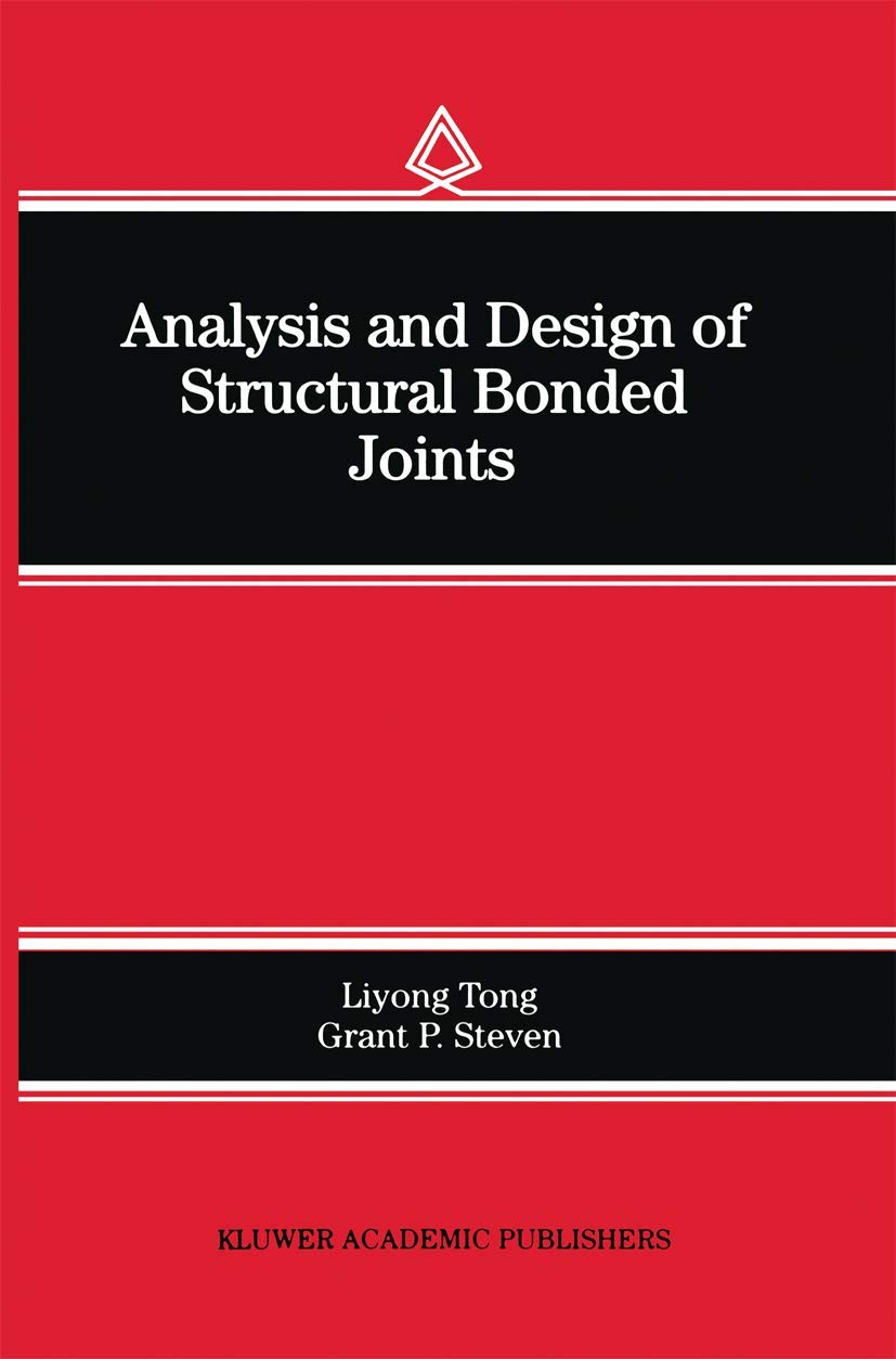 Analysis and Design of Structural Bonded Joints by Liyong Tong