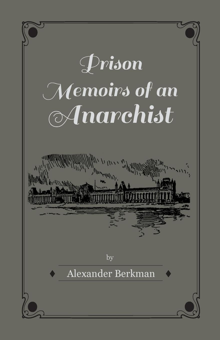 Prison Memoirs of an Anarchist by Alexander Berkman Review