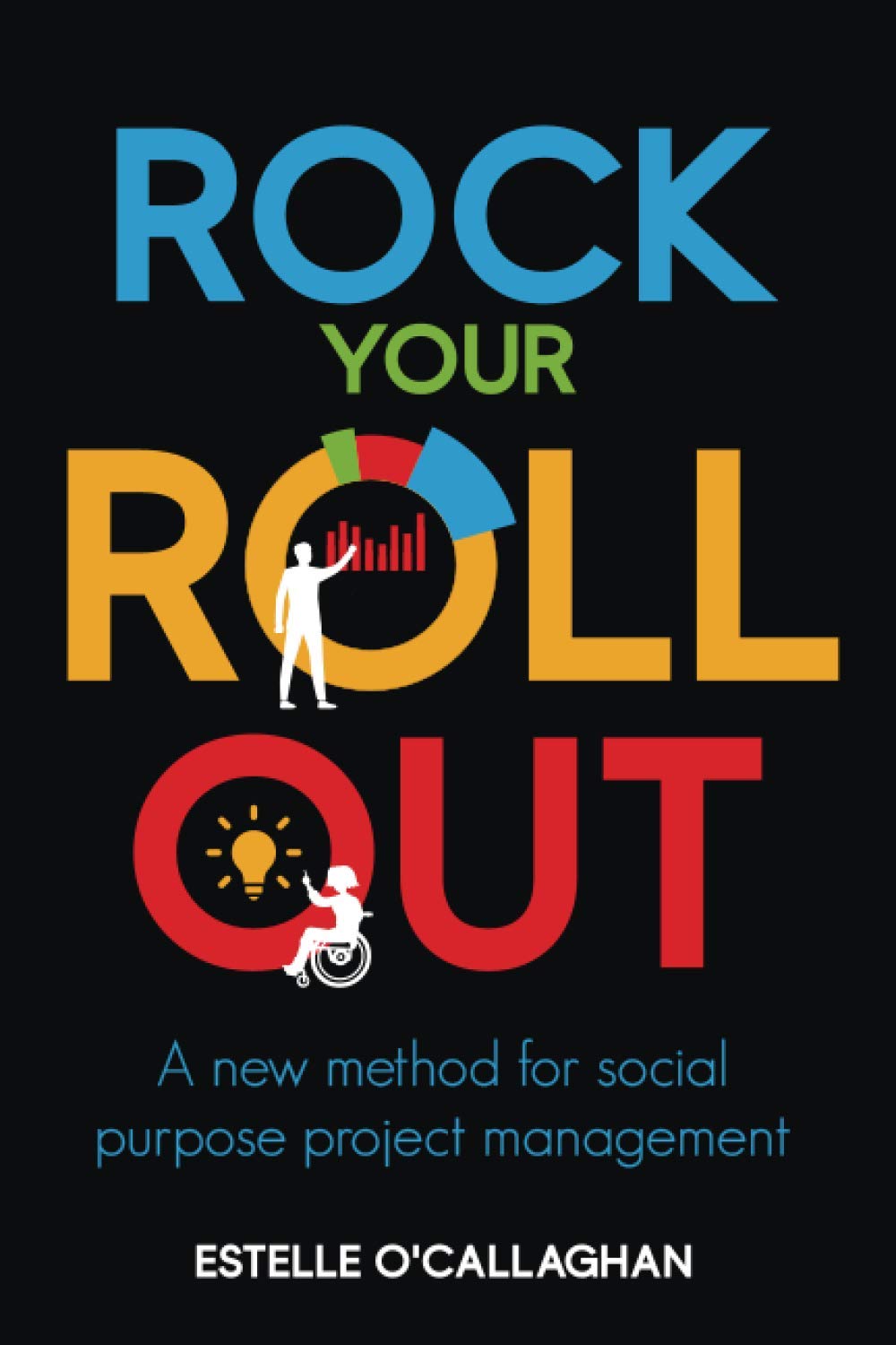 Rock Your Roll Out: Innovative Social Purpose Project Management