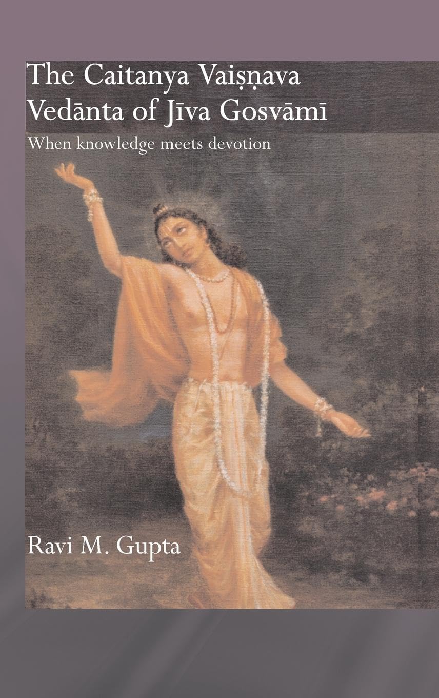 The Chaitanya Vaishnava Vedanta of Jiva Gosvami: A Deep Dive
