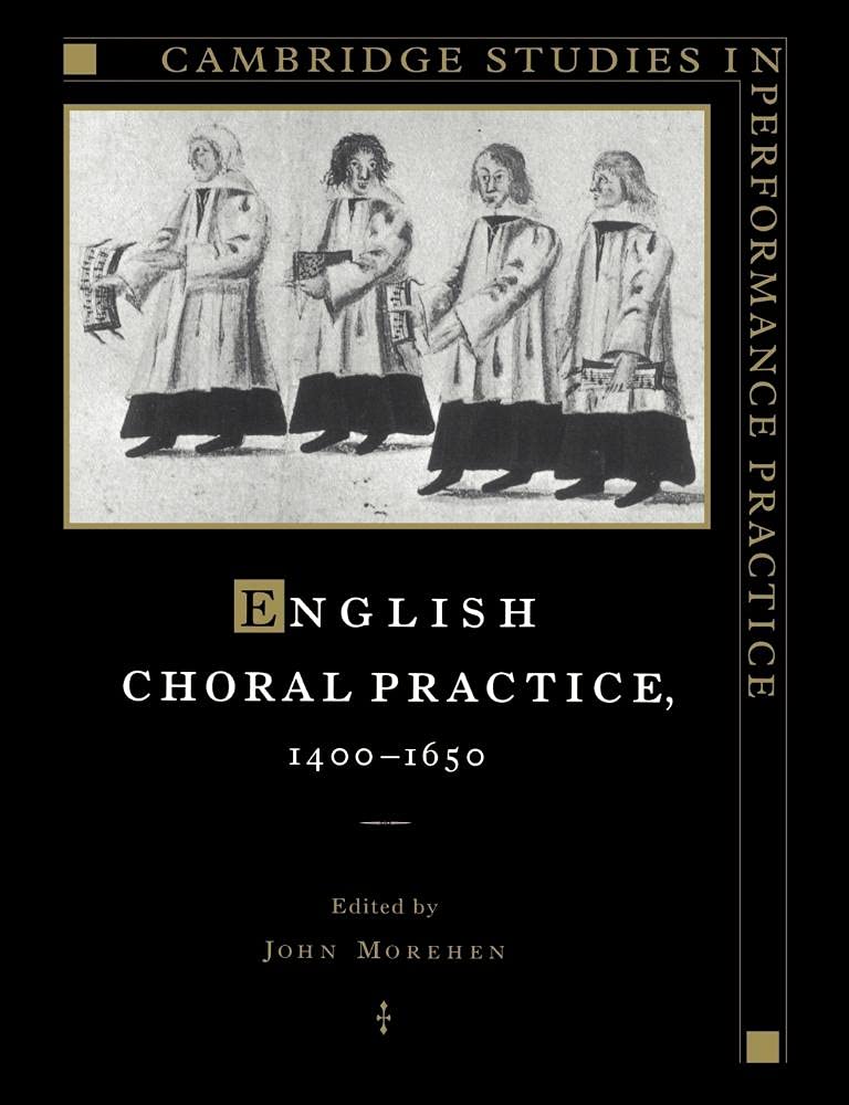 English Choral Practice 14001650 Insights by John Morehen