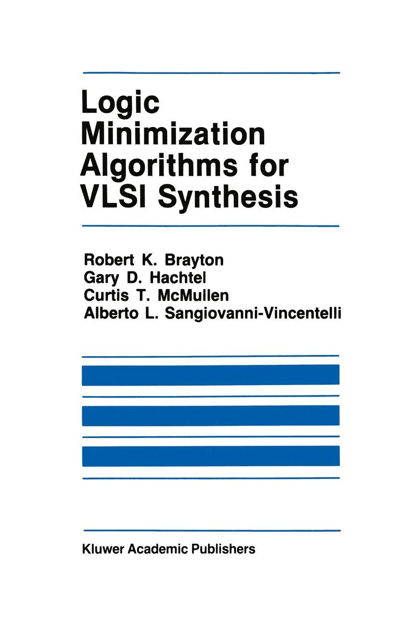 Logic Minimization Algorithms for VLSI Synthesis Review