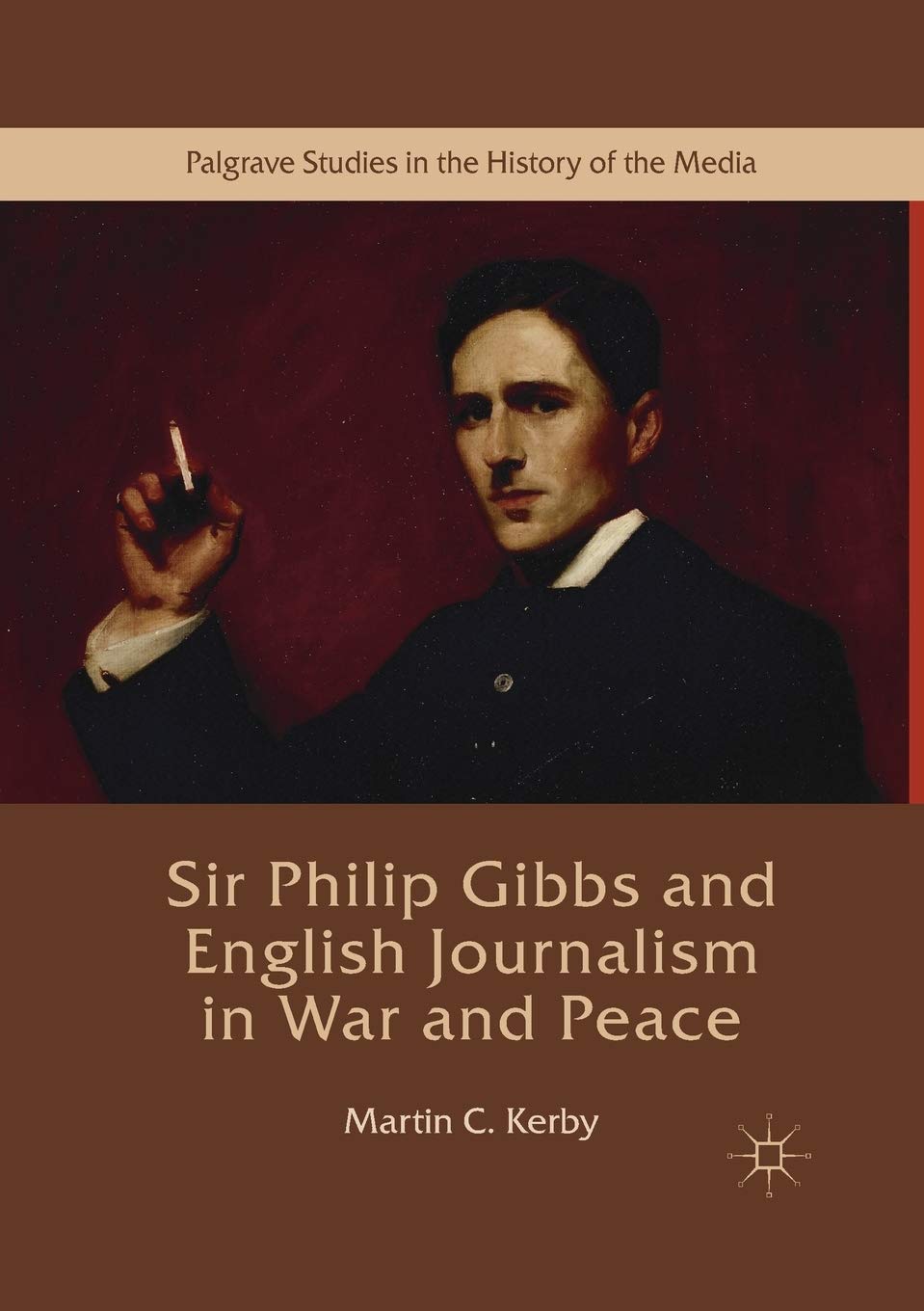 Sir Philip Gibbs and English Journalism in War and Peace Review