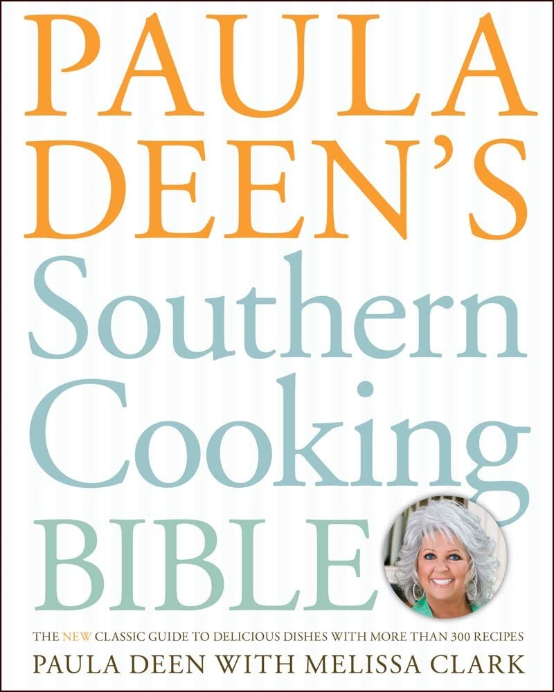 Paula Deen's Southern Cooking Bible: A Classic Recipe Guide