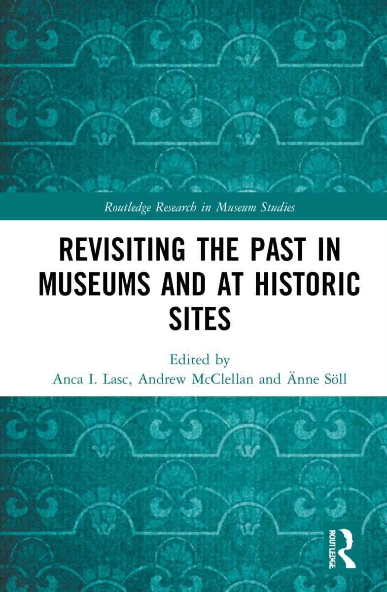 Revisiting the Past in Museums and at Historic Sites Review