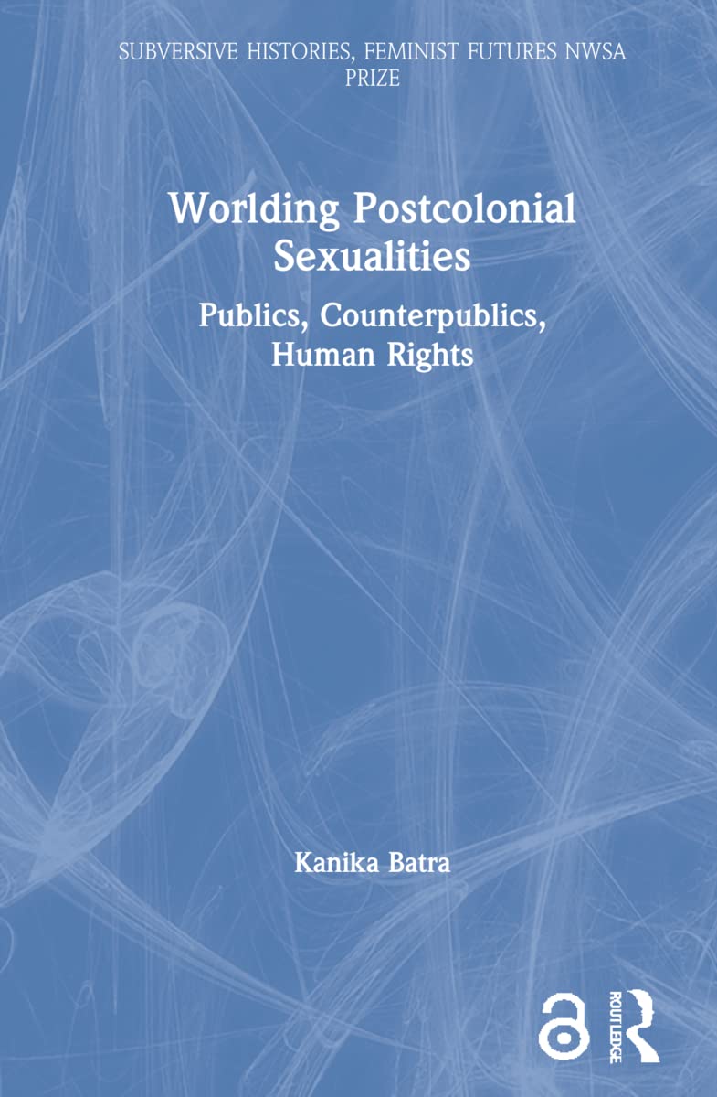 Worlding Postcolonial Sexualities: A Deep Dive into Feminist Futures