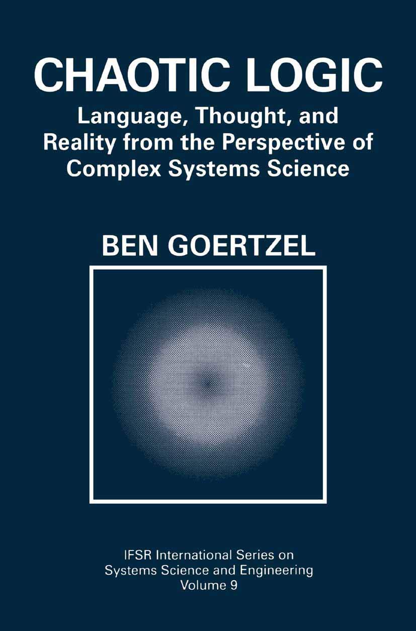 Chaotic Logic: Language, Thought, and Reality Explored in Depth
