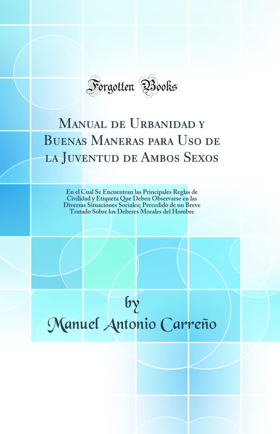 Manual de Urbanidad y Buenas Maneras para la Juventud de Ambos Sexos