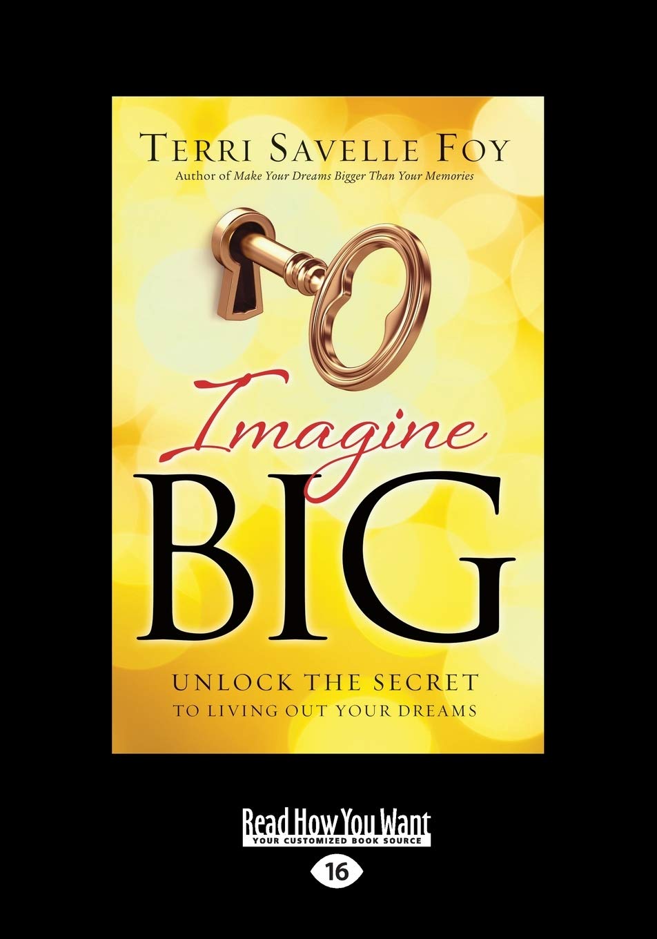 Imagine Big: Unlock The Secret To Living Out Your Dreams Today