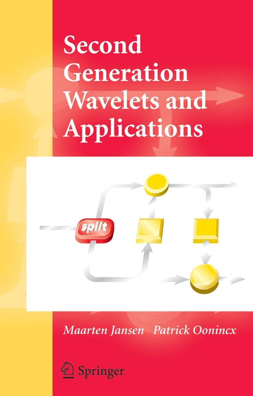 Second Generation Wavelets and Applications by Maarten H. H. Jansen