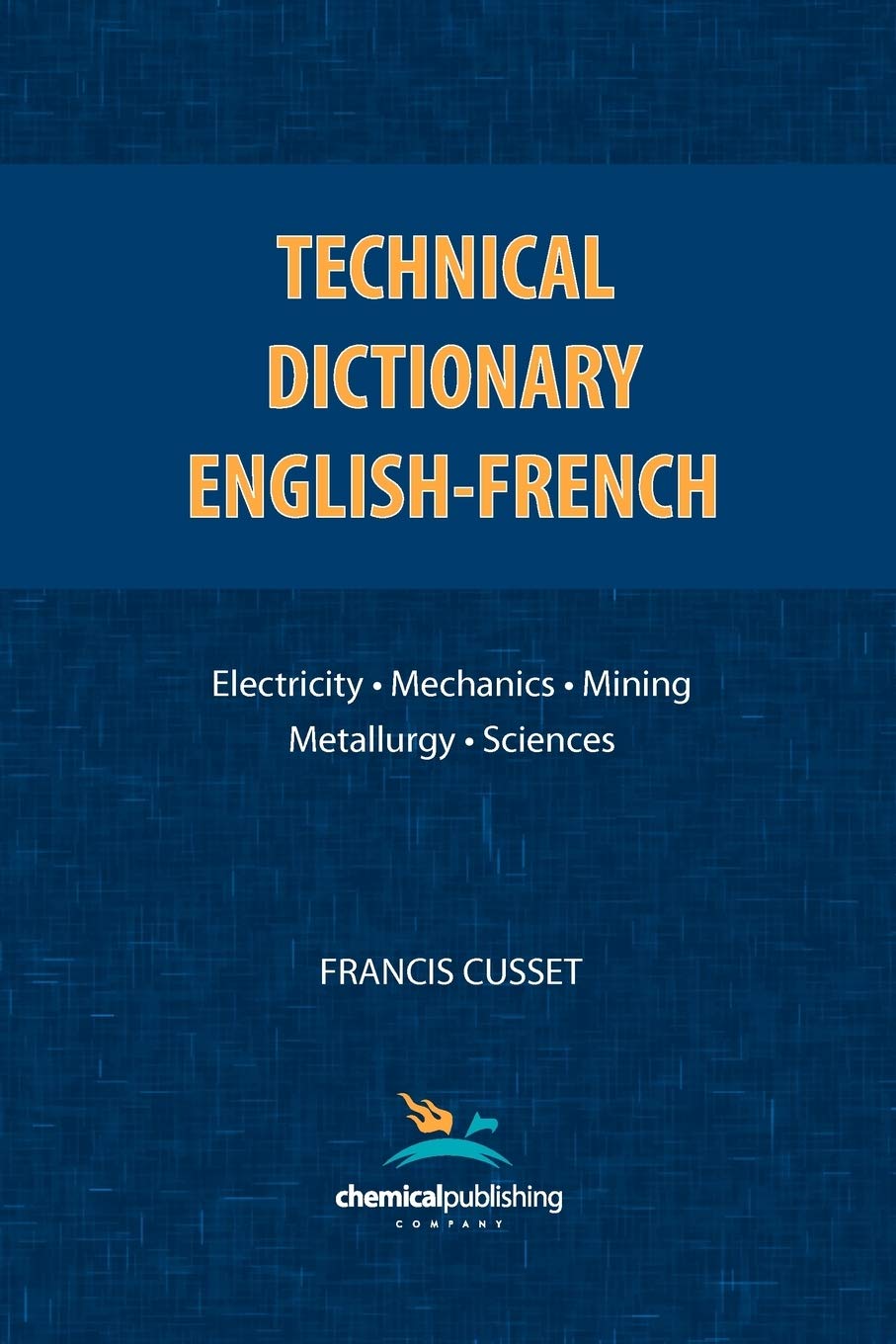 Technical Dictionary: English - French by Francis Cusset