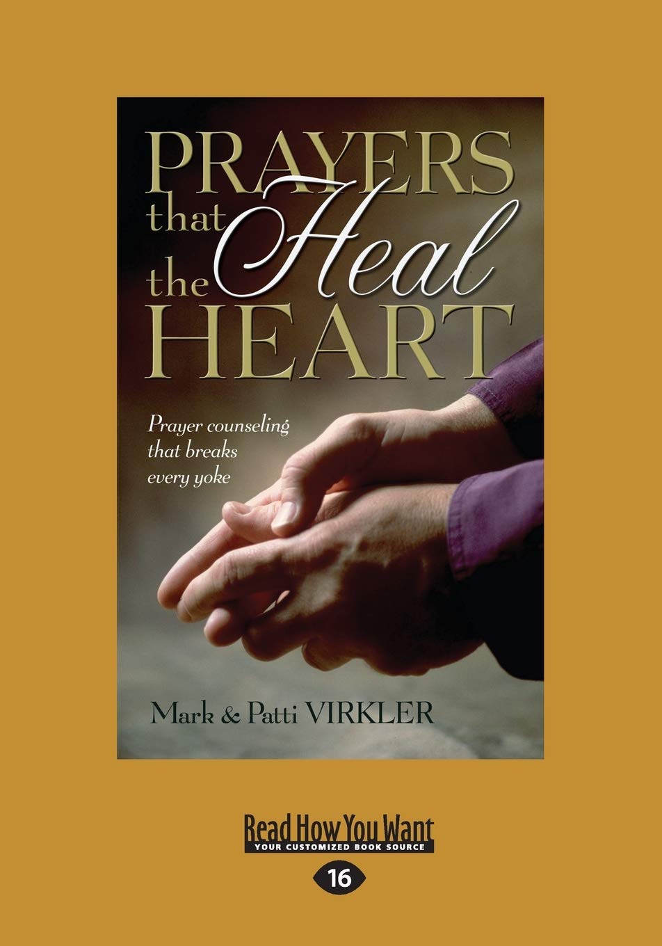 Prayers That Heal The Heart by Mark Virkler - A Transformative Guide