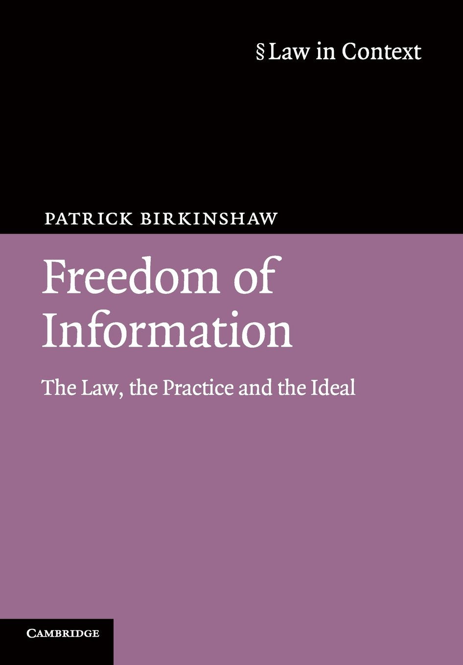 Freedom of Information: The Law, the Practice and the Ideal Review