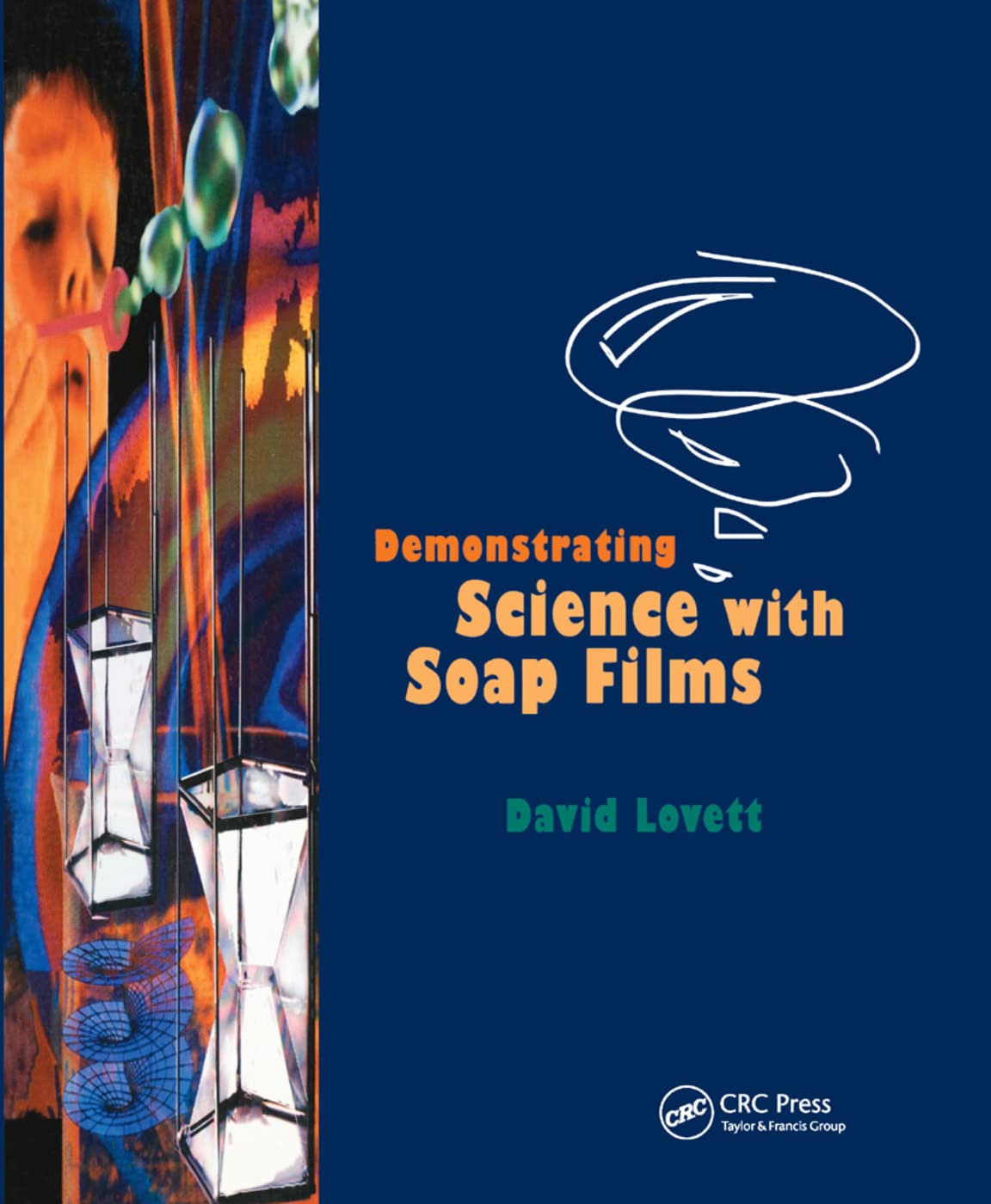 Demonstrating Science with Soap Films: A Fun Learning Tool