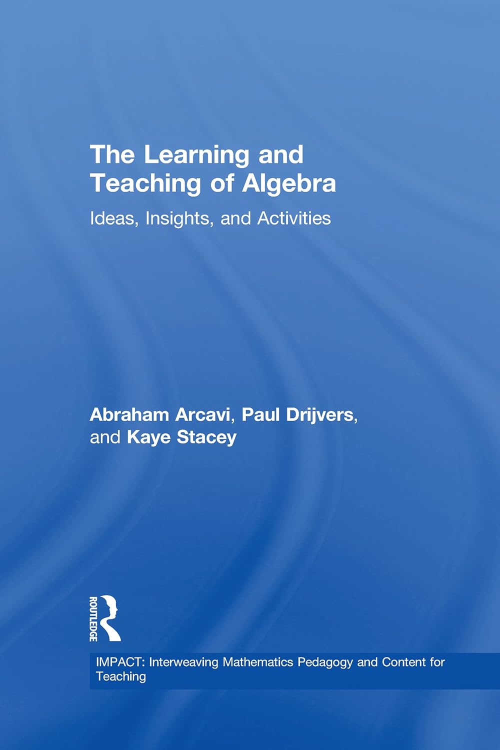 The Learning and Teaching of Algebra: Insights and Activities Guide