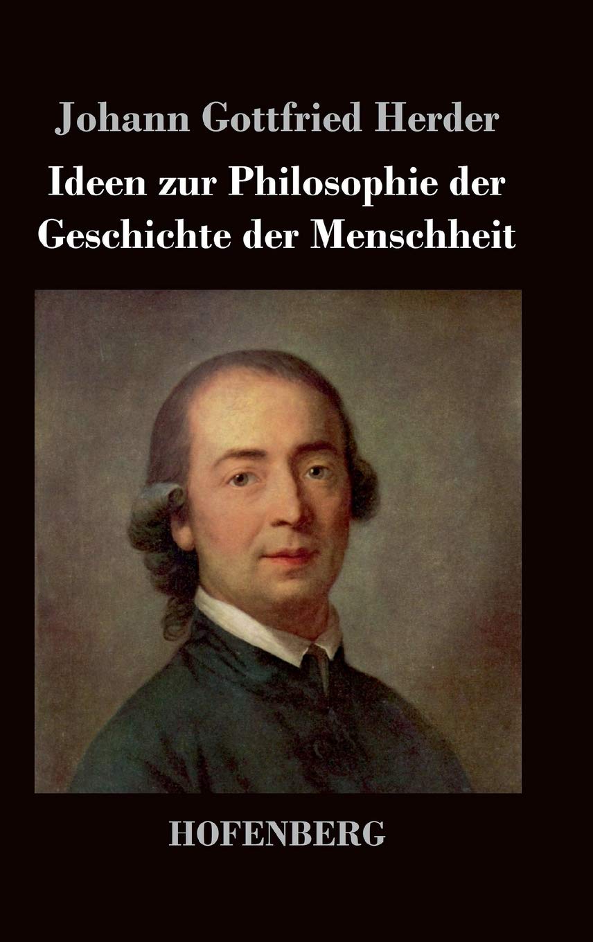 Ideen zur Philosophie der Geschichte der Menschheit Book Review