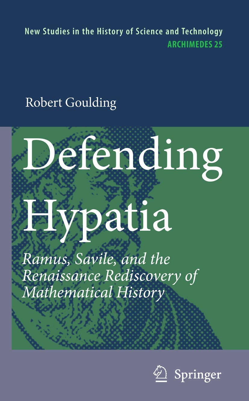 Defending Hypatia: Ramus and Savile's Rediscovery of Math