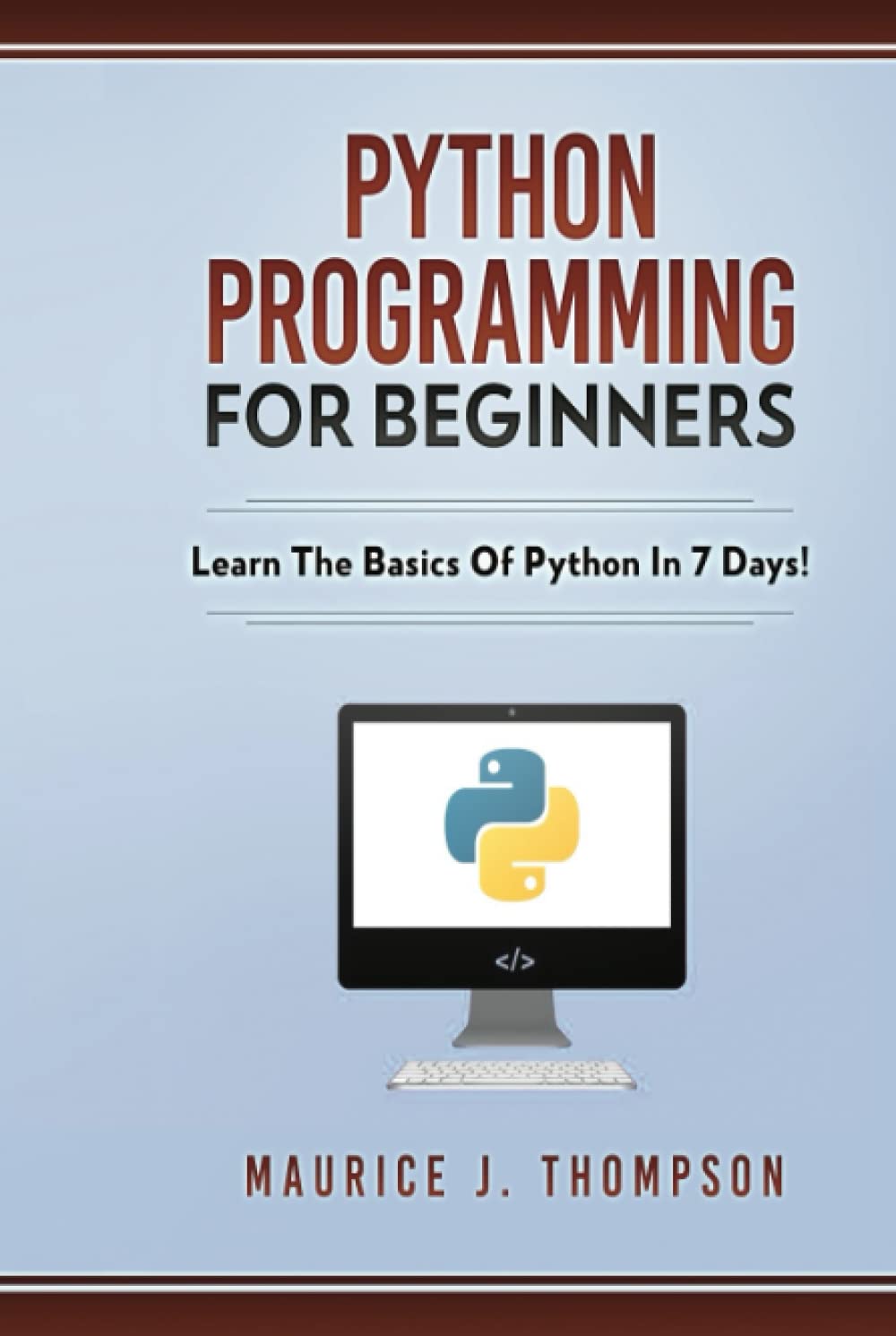 Python Programming For Beginners: Learn Basics In 7 Days