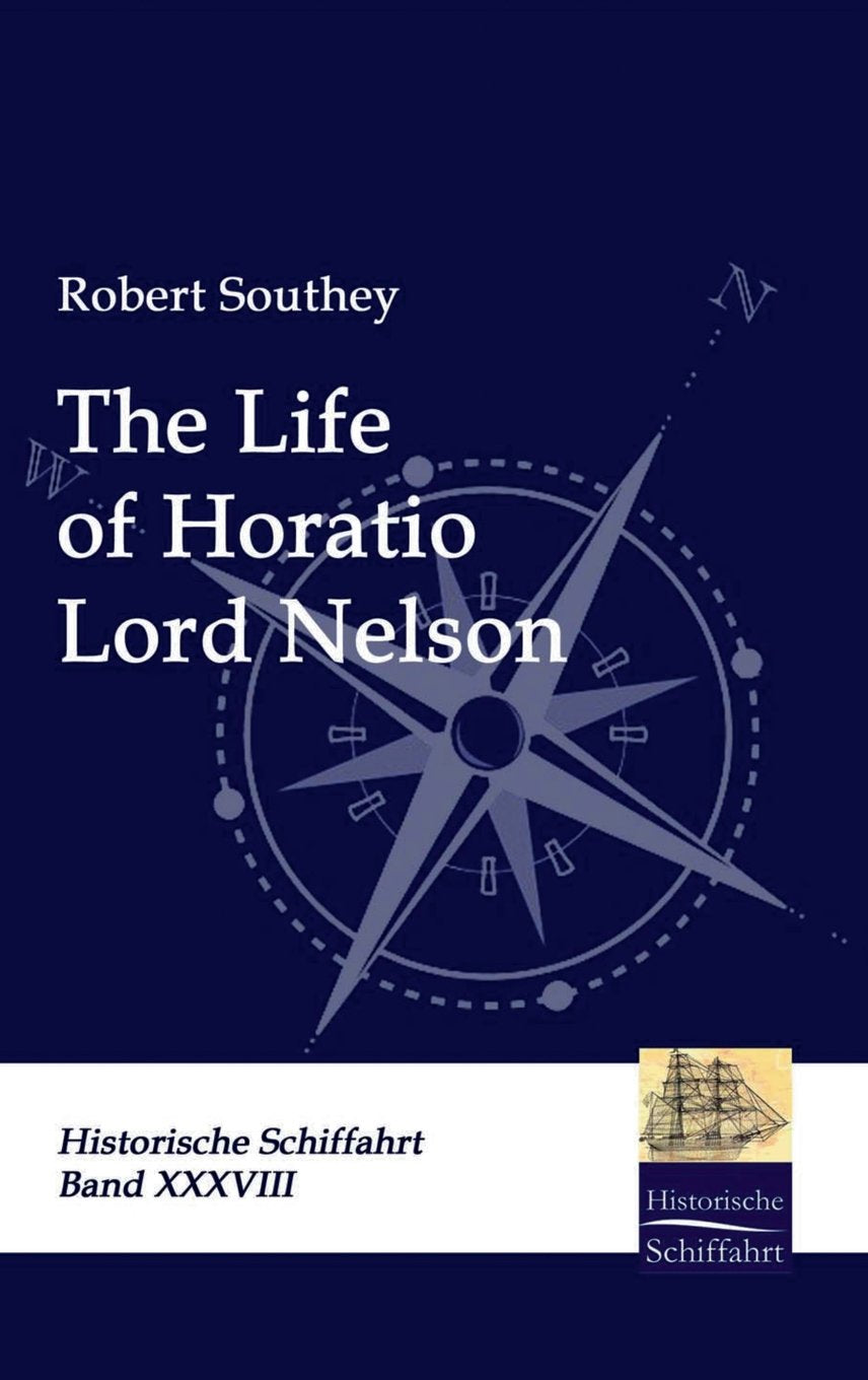 The Life of Horatio Lord Nelson - A Comprehensive Biography