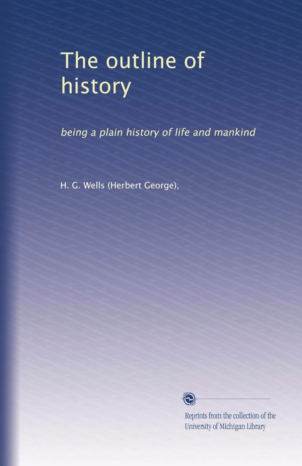 The Outline of History: A Comprehensive Look at Life and Mankind