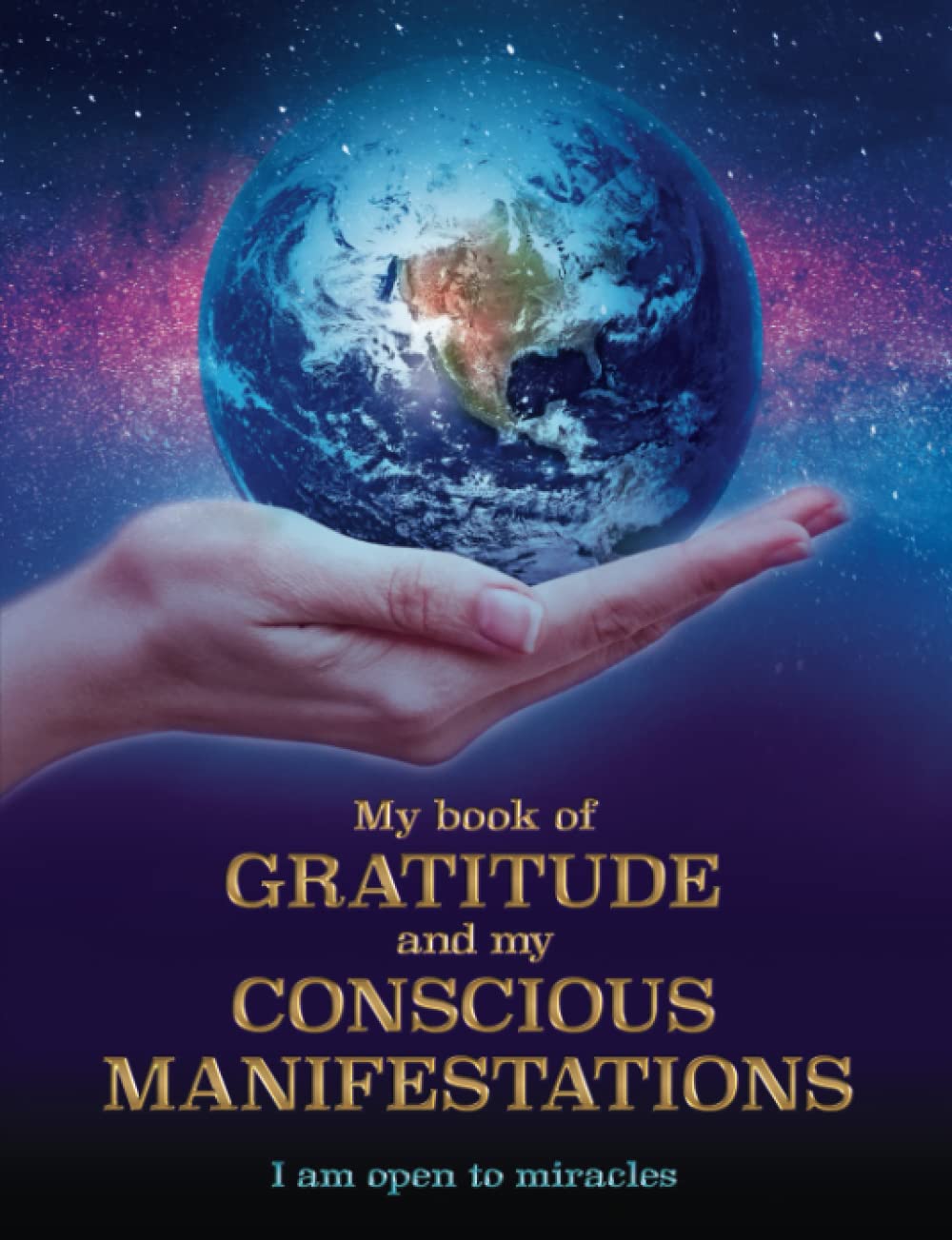 My Book of Gratitude and Conscious Manifestations for Miracles