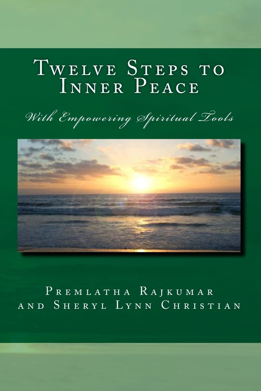Twelve Steps to Inner Peace: Empowering Spiritual Tools Guide