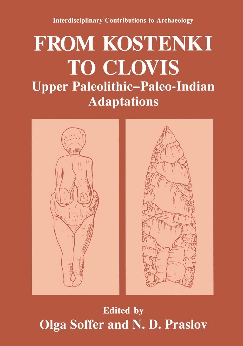 From Kostenki to Clovis: Upper Paleolithic Adaptations Reviewed