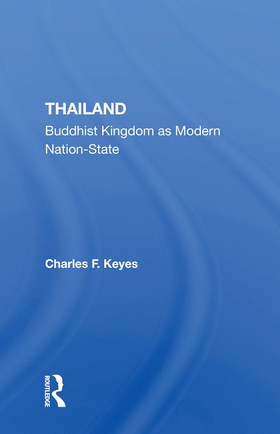 Thailand: Buddhist Kingdom As Modern Nation State Review